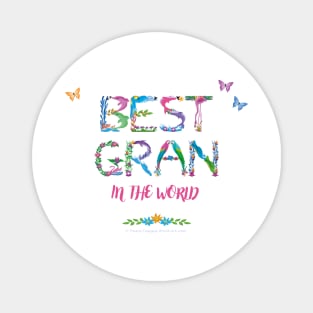 Best Gran in the world - tropical wordart Magnet